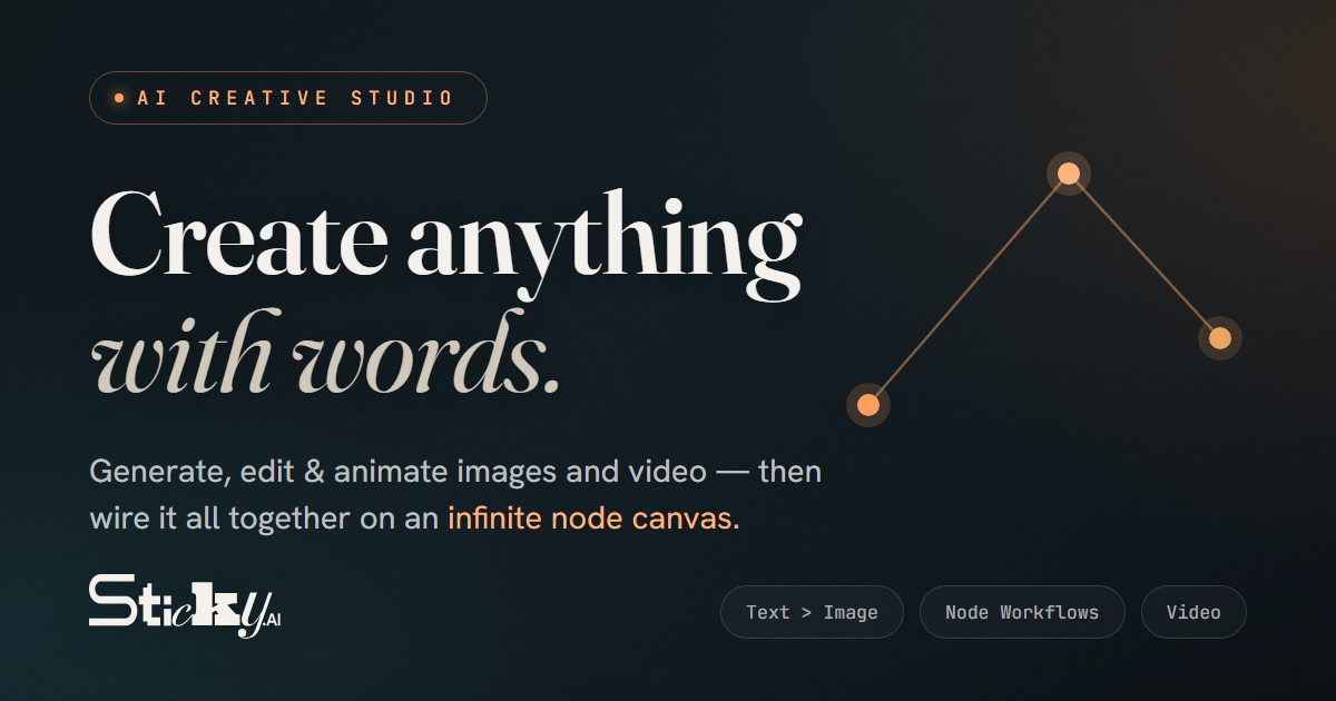 AI Node Canvas — Build Visual Image & Video Workflows — Sticky.AI